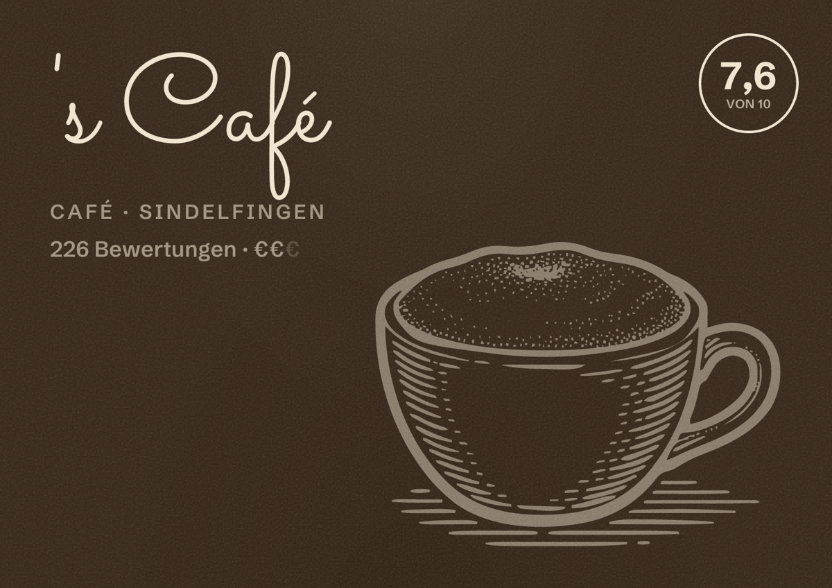 Illustriertes Poster von 's Café, Café in Sindelfingen: Bewertung 7,6 von 10 aus 226 Bewertungen, Preisniveau €€
