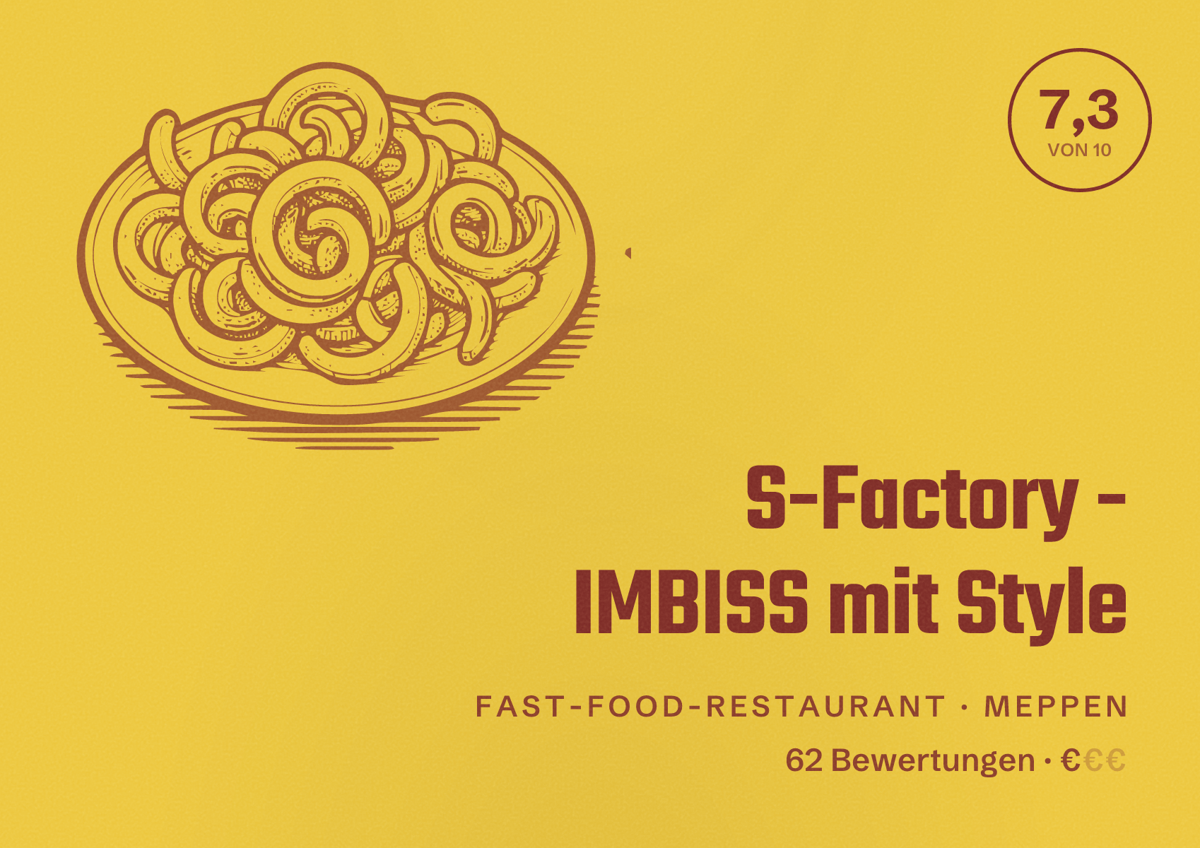 Illustriertes Poster von S-Factory - IMBISS mit Style, Fast-Food-Restaurant in Meppen: Bewertung 7,3 von 10 aus 62 Bewertungen, Preisniveau €