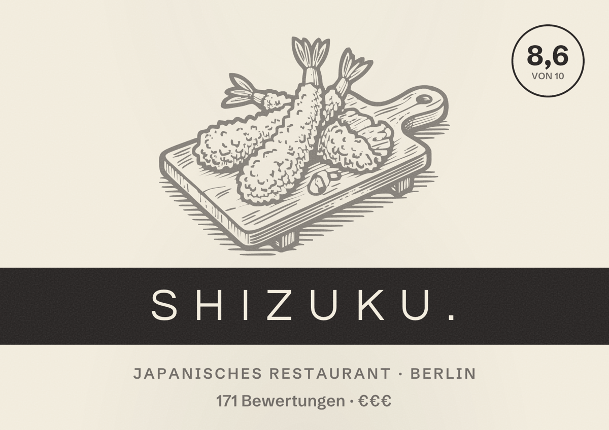 Illustriertes Poster von s h i z u k u ., Japanisches Restaurant in Berlin: Bewertung 8,6 von 10 aus 171 Bewertungen, Preisniveau €€€