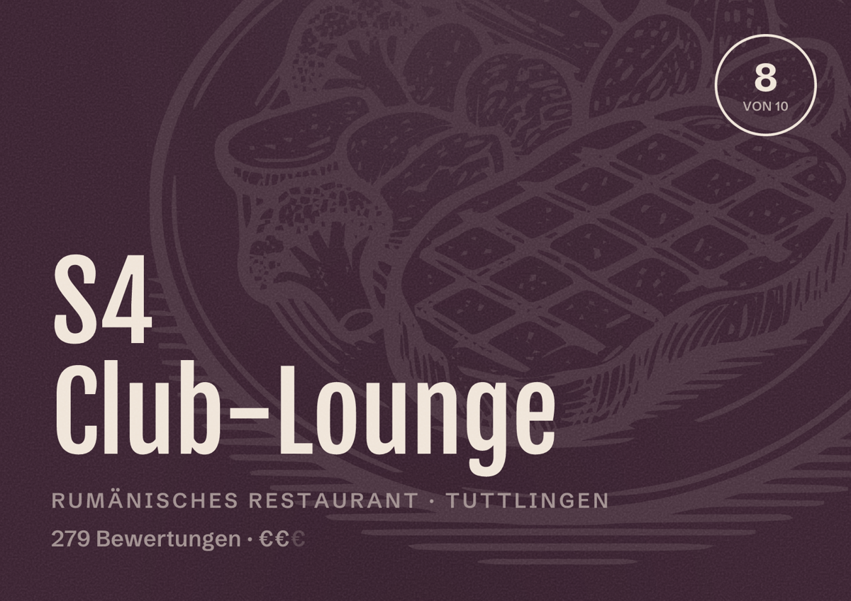 Illustriertes Poster von S4 Club-Lounge, Rumänisches Restaurant in Tuttlingen: Bewertung 8 von 10 aus 279 Bewertungen, Preisniveau €€