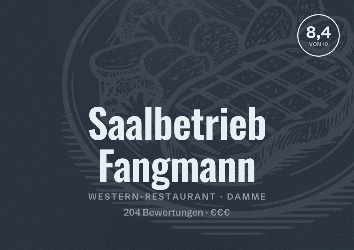 Illustriertes Poster von Saalbetrieb Fangmann, Western-Restaurant in Damme: Bewertung 8,4 von 10 aus 204 Bewertungen, Preisniveau €€€