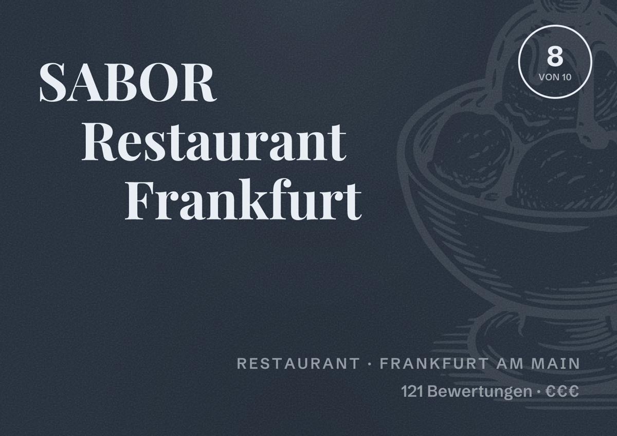 Illustriertes Poster von SABOR Restaurant Frankfurt, Restaurant in Frankfurt am Main: Bewertung 8 von 10 aus 121 Bewertungen, Preisniveau €€€