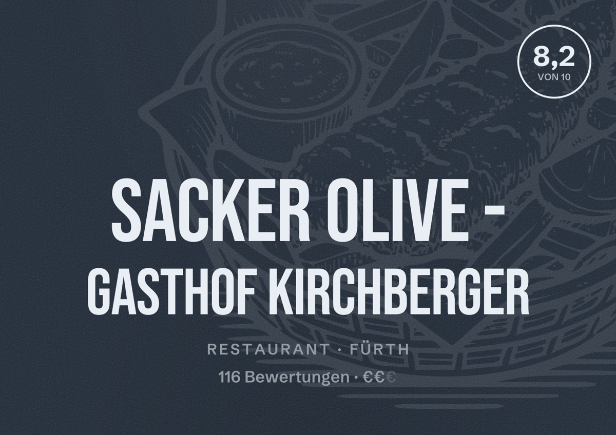 Illustriertes Poster von Sacker Olive - Gasthof Kirchberger, Restaurant in Fürth: Bewertung 8,2 von 10 aus 116 Bewertungen, Preisniveau €€