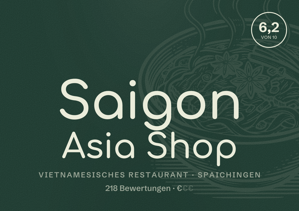Illustriertes Poster von Saigon Asia Shop, Vietnamesisches Restaurant in Spaichingen: Bewertung 6,2 von 10 aus 218 Bewertungen, Preisniveau €