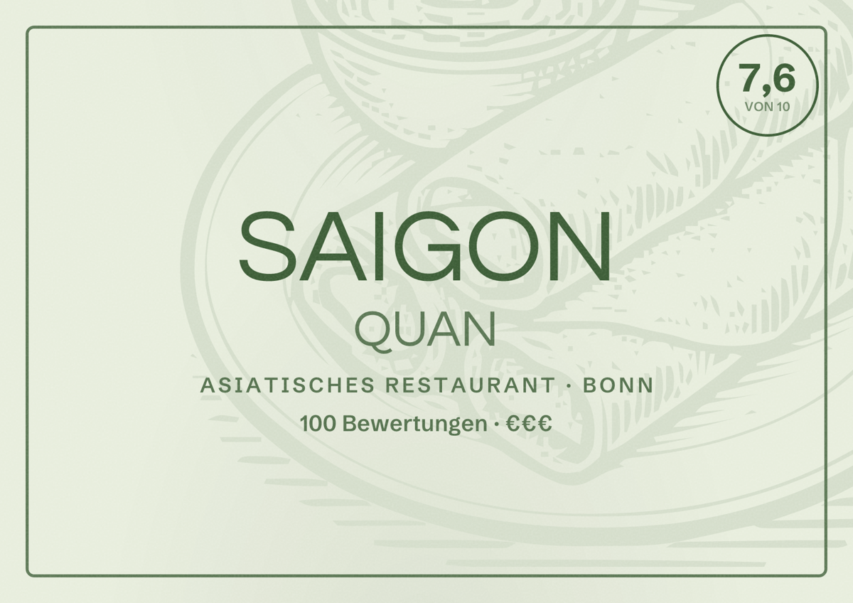 Illustriertes Poster von SAIGON QUAN, Asiatisches Restaurant in Bonn: Bewertung 7,6 von 10 aus 100 Bewertungen, Preisniveau €€€