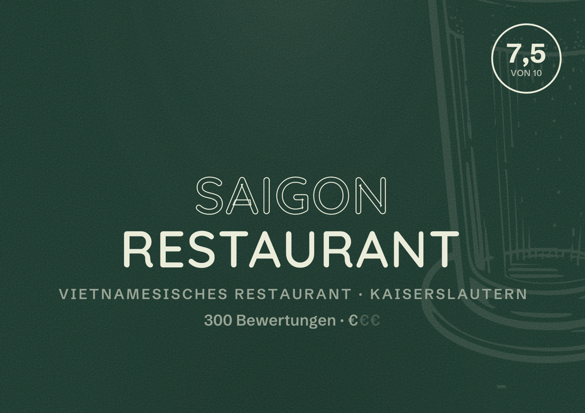 Illustriertes Poster von Saigon Restaurant, Vietnamesisches Restaurant in Kaiserslautern: Bewertung 7,5 von 10 aus 300 Bewertungen, Preisniveau €
