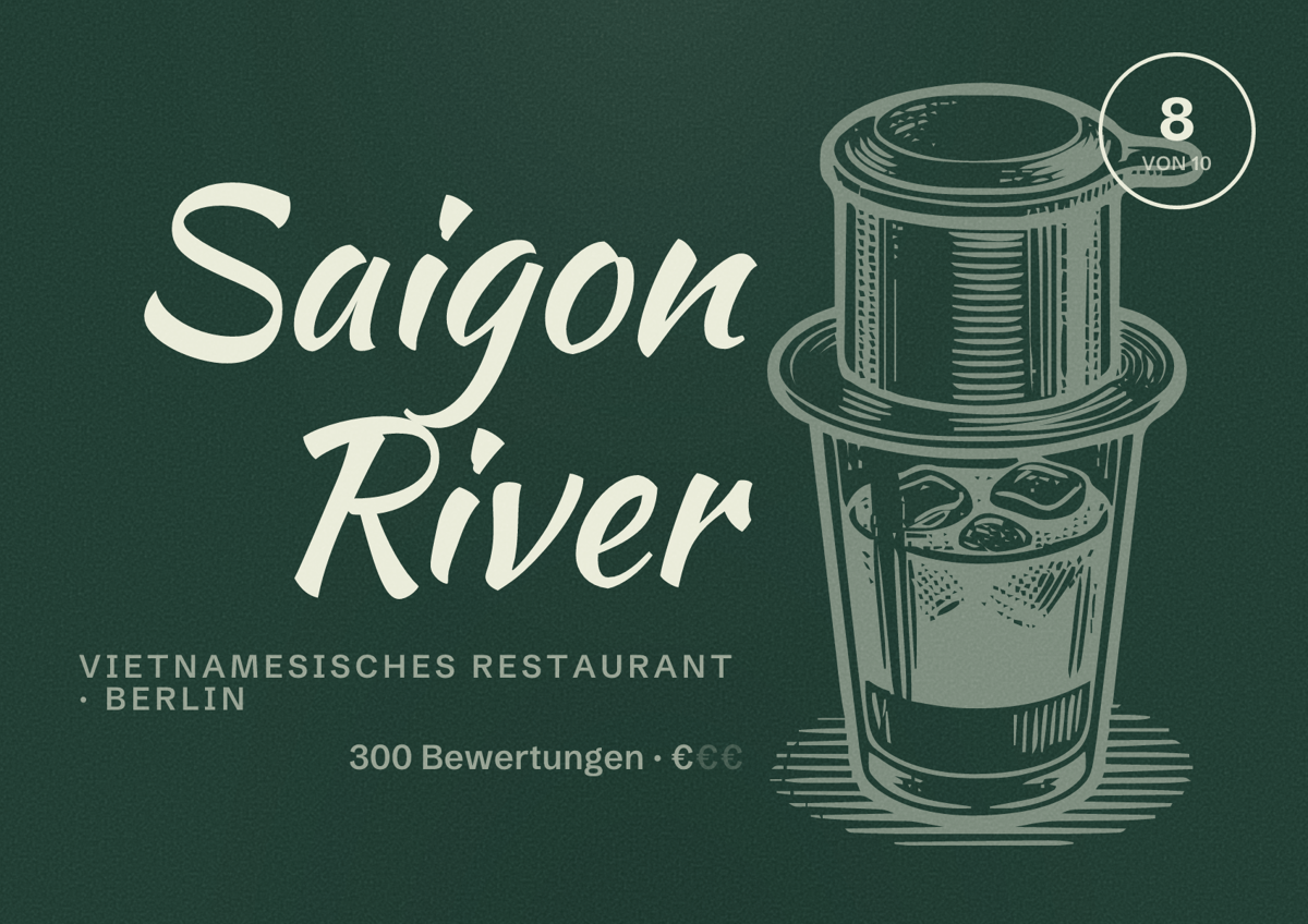 Illustriertes Poster von Saigon River, Vietnamesisches Restaurant in Berlin: Bewertung 8,0 von 10 aus 300 Bewertungen, Preisniveau €