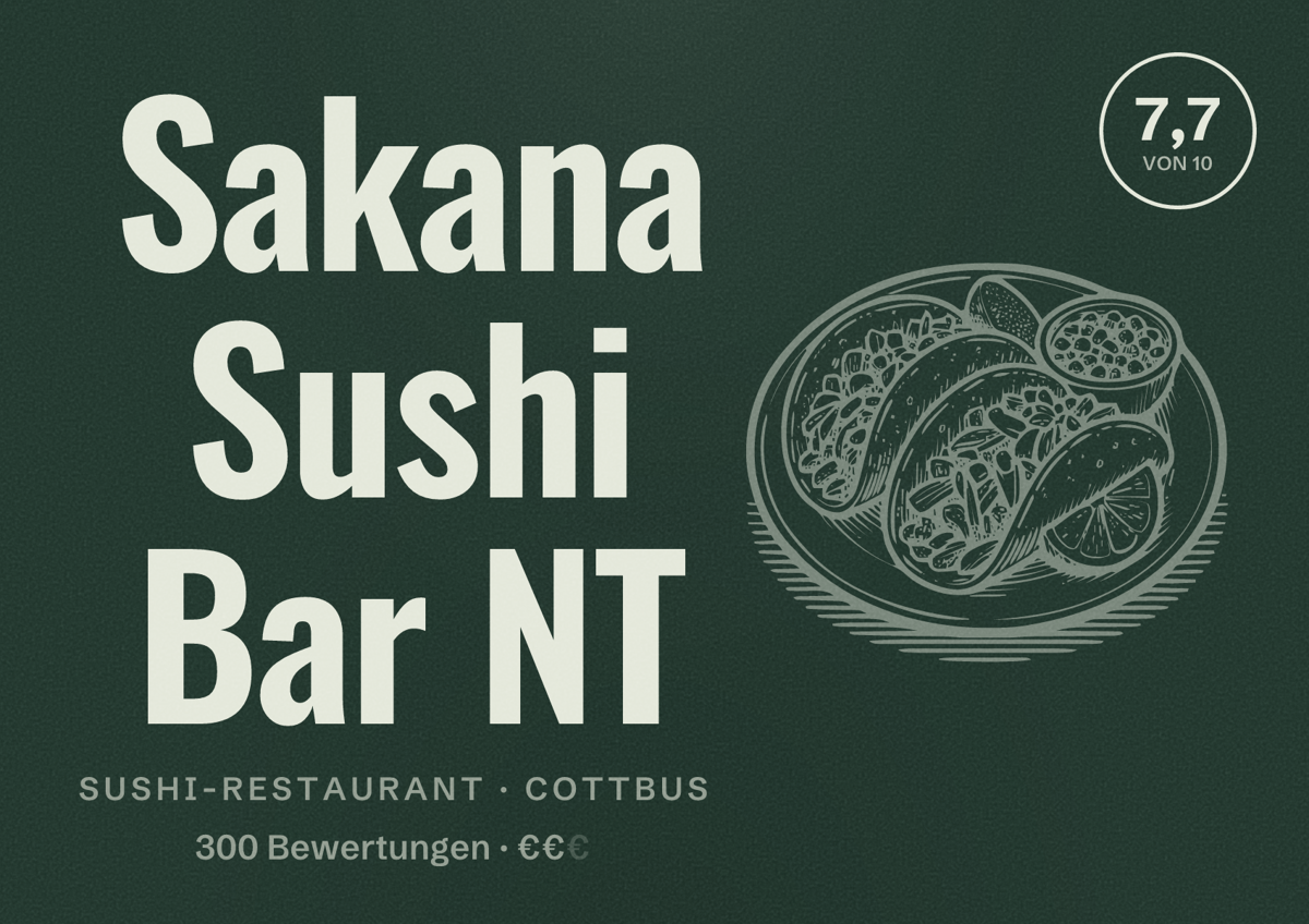 Illustriertes Poster von Sakana Sushi Bar NT, Sushi-Restaurant in Cottbus: Bewertung 7,7 von 10 aus 300 Bewertungen, Preisniveau €€