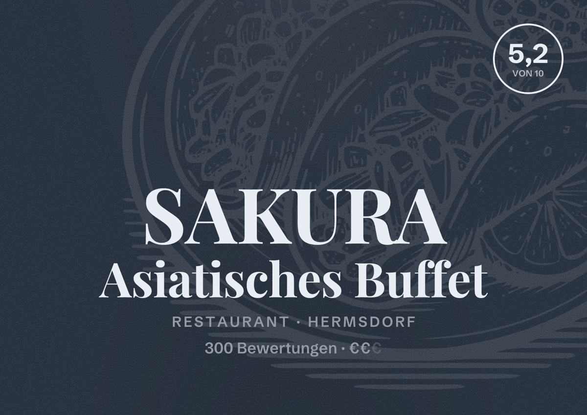 Illustriertes Poster von SAKURA Asiatisches Buffet, Restaurant in Hermsdorf: Bewertung 5,2 von 10 aus 300 Bewertungen, Preisniveau €€
