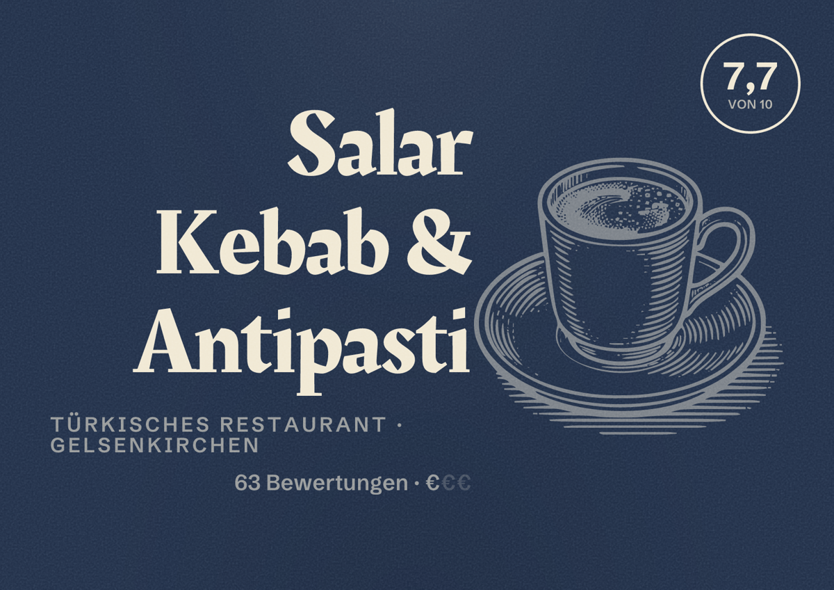 Illustriertes Poster von Salar Kebab & Antipasti, Türkisches Restaurant in Gelsenkirchen: Bewertung 7,7 von 10 aus 63 Bewertungen, Preisniveau €