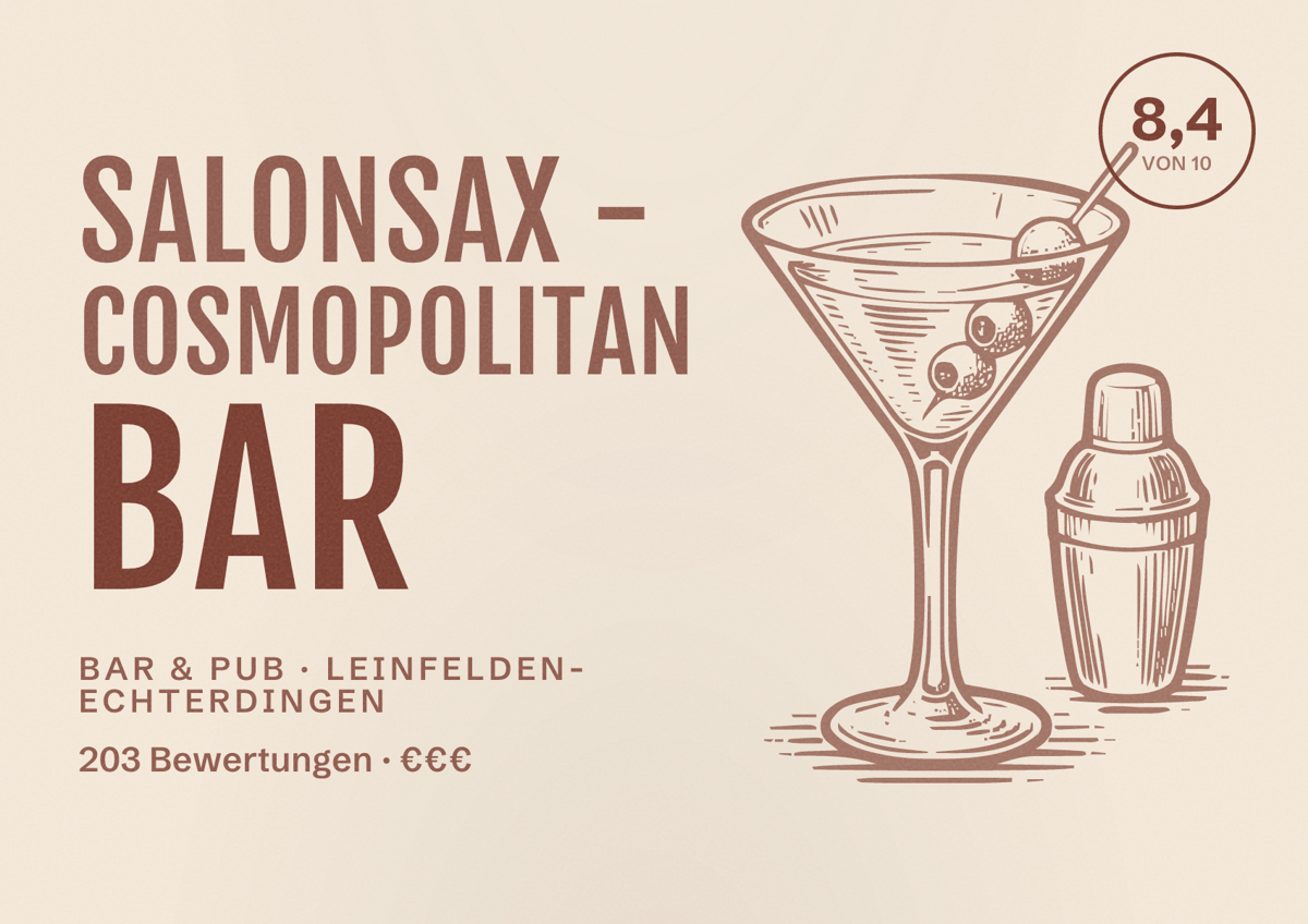Illustriertes Poster von Salonsax - Cosmopolitan Bar, Bar & Pub in Leinfelden-Echterdingen: Bewertung 8,4 von 10 aus 203 Bewertungen, Preisniveau €€€