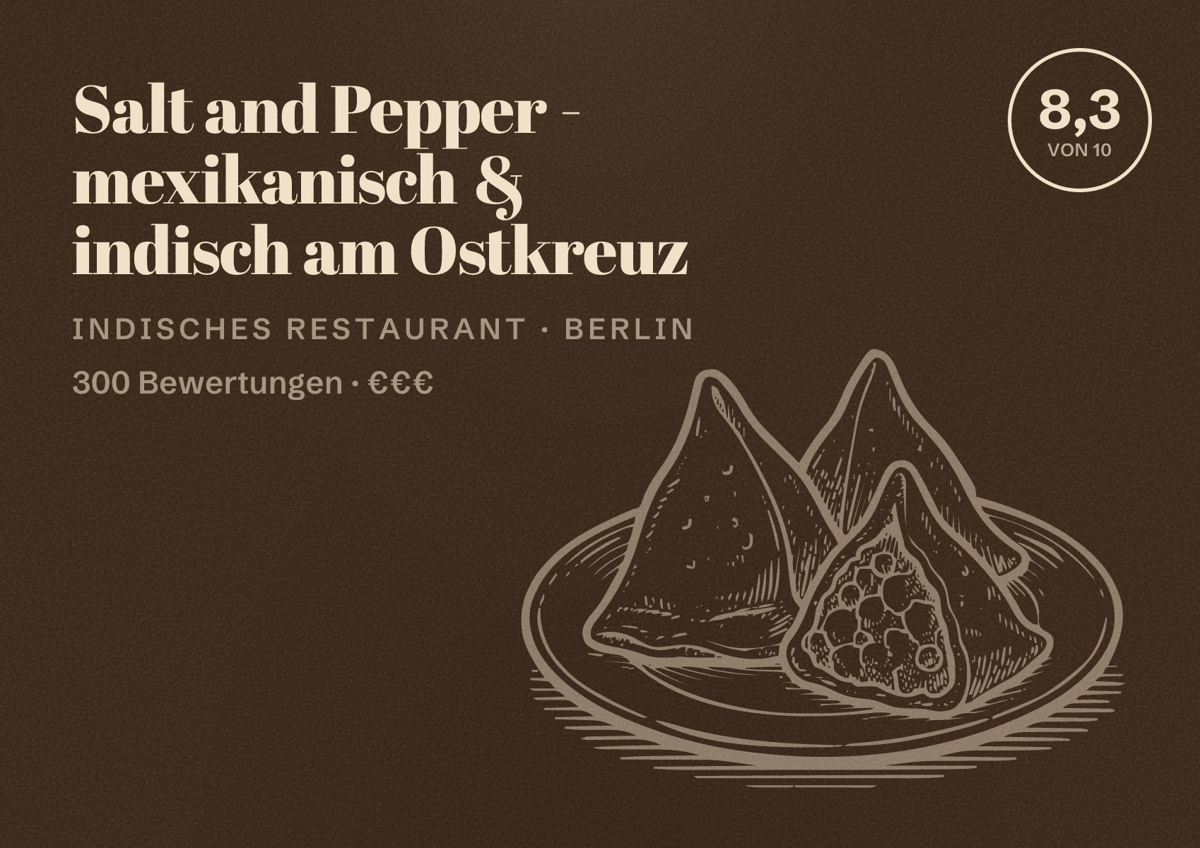 Illustriertes Poster von Salt and Pepper - mexikanisch & indisch am Ostkreuz, Indisches Restaurant in Berlin: Bewertung 8,3 von 10 aus 300 Bewertungen, Preisniveau €€€
