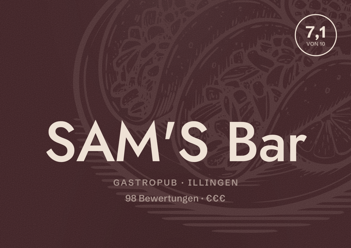 Illustriertes Poster von SAM'S Bar, Gastropub in Illingen: Bewertung 7,1 von 10 aus 98 Bewertungen, Preisniveau €€€