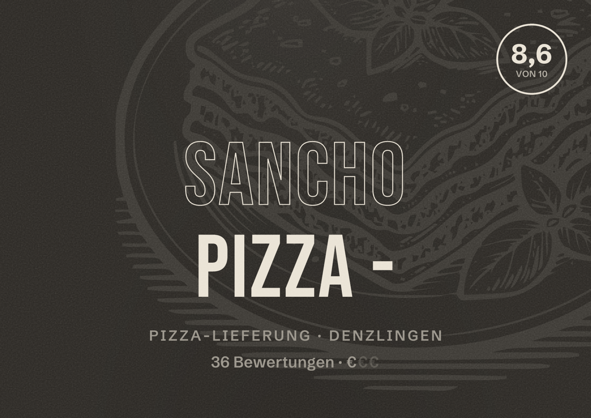 Illustriertes Poster von Sancho Pizza -, Pizza-Lieferung in Denzlingen: Bewertung 8,6 von 10 aus 36 Bewertungen, Preisniveau €