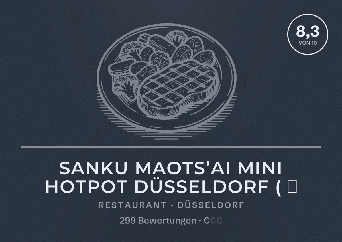 Illustriertes Poster von Sanku Maots’ai Mini Hotpot Düsseldorf ( ）, Restaurant in Düsseldorf: Bewertung 8,3 von 10 aus 299 Bewertungen, Preisniveau €