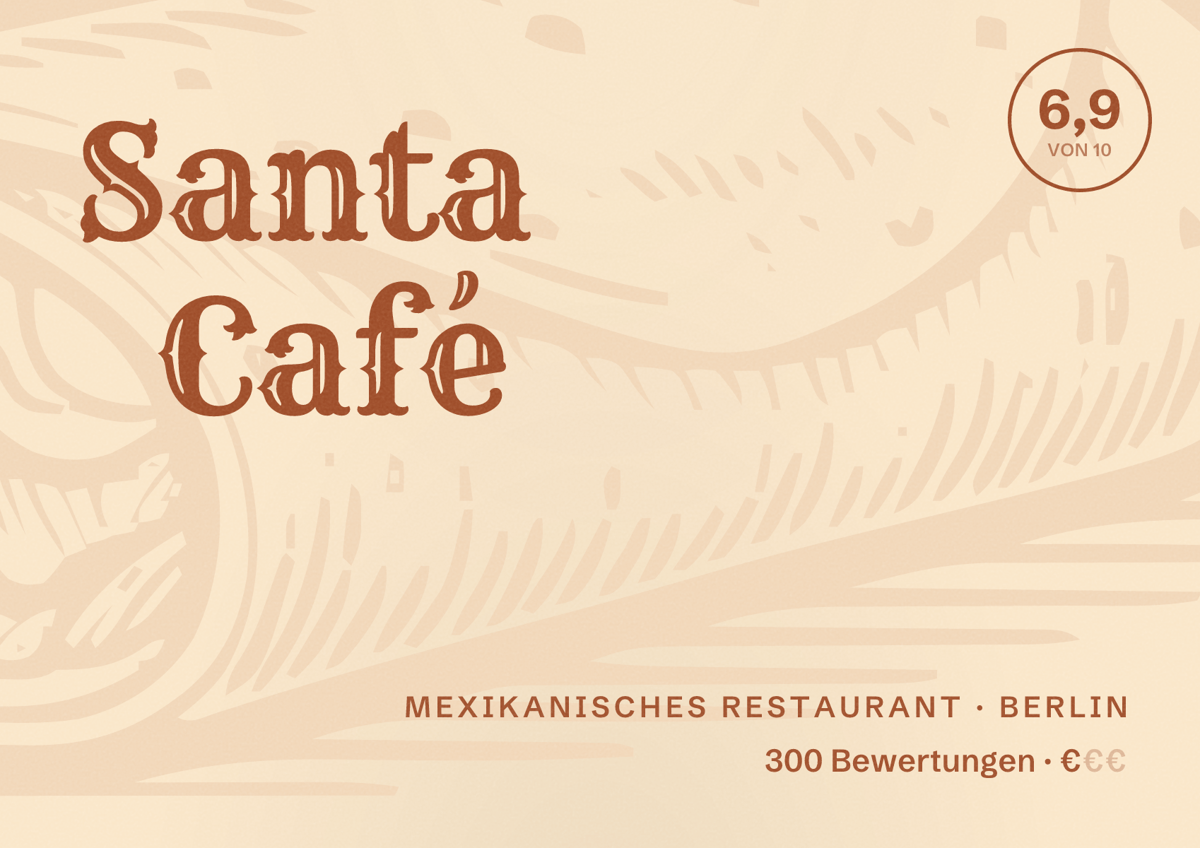 Illustriertes Poster von Santa Café, Mexikanisches Restaurant in Berlin: Bewertung 6,9 von 10 aus 300 Bewertungen, Preisniveau €