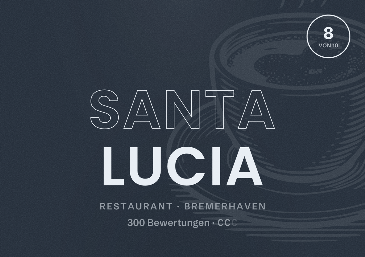 Illustriertes Poster von Santa Lucia, Restaurant in Bremerhaven: Bewertung 8 von 10 aus 300 Bewertungen, Preisniveau €€