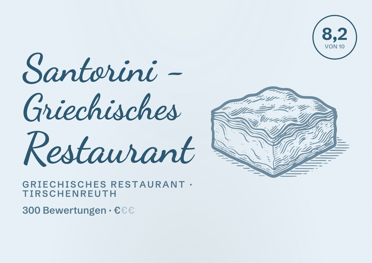 Illustriertes Poster von Santorini - Griechisches Restaurant, Griechisches Restaurant in Tirschenreuth: Bewertung 8,2 von 10 aus 300 Bewertungen, Preisniveau €