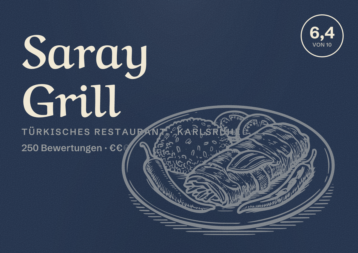 Illustriertes Poster von Saray Grill, Türkisches Restaurant in Karlsruhe: Bewertung 6,4 von 10 aus 250 Bewertungen, Preisniveau €€