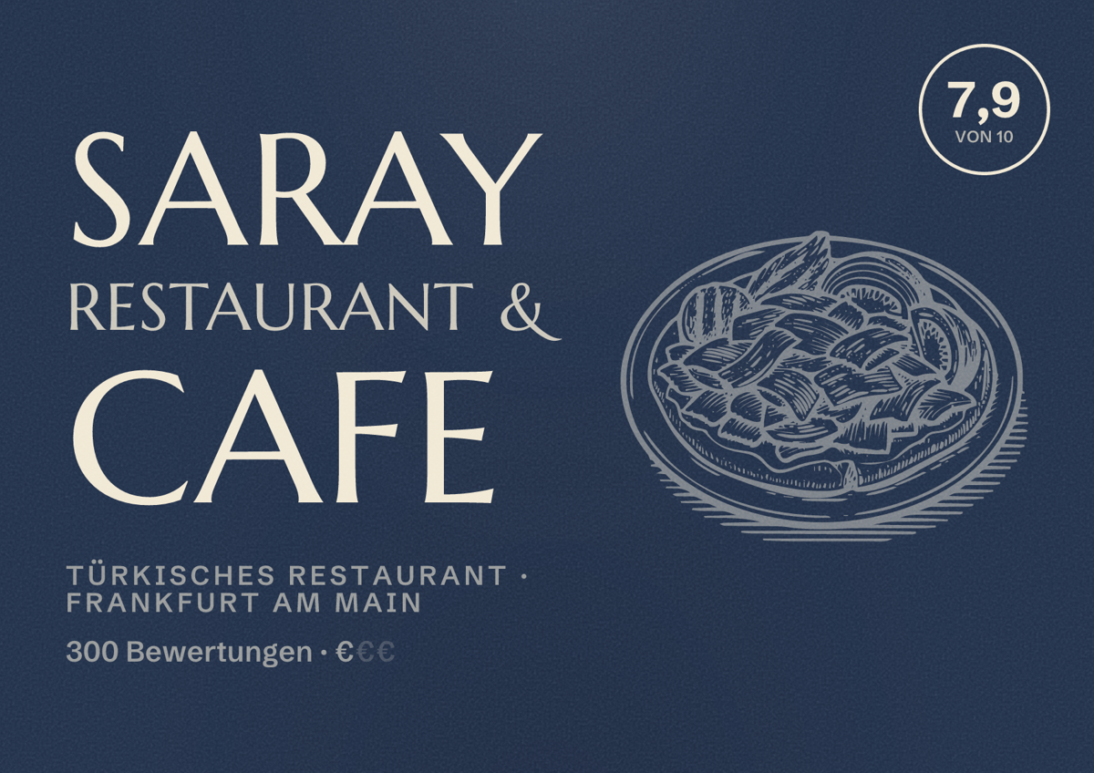 Illustriertes Poster von Saray Restaurant & Cafe, Türkisches Restaurant in Frankfurt am Main: Bewertung 7,9 von 10 aus 300 Bewertungen, Preisniveau €