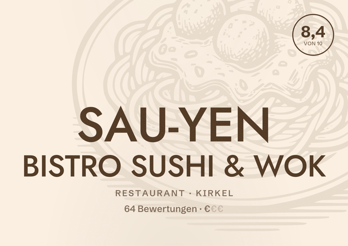 Illustriertes Poster von SAU-YEN BISTRO SUSHI & WOK, Restaurant in Kirkel: Bewertung 8,4 von 10 aus 64 Bewertungen, Preisniveau €