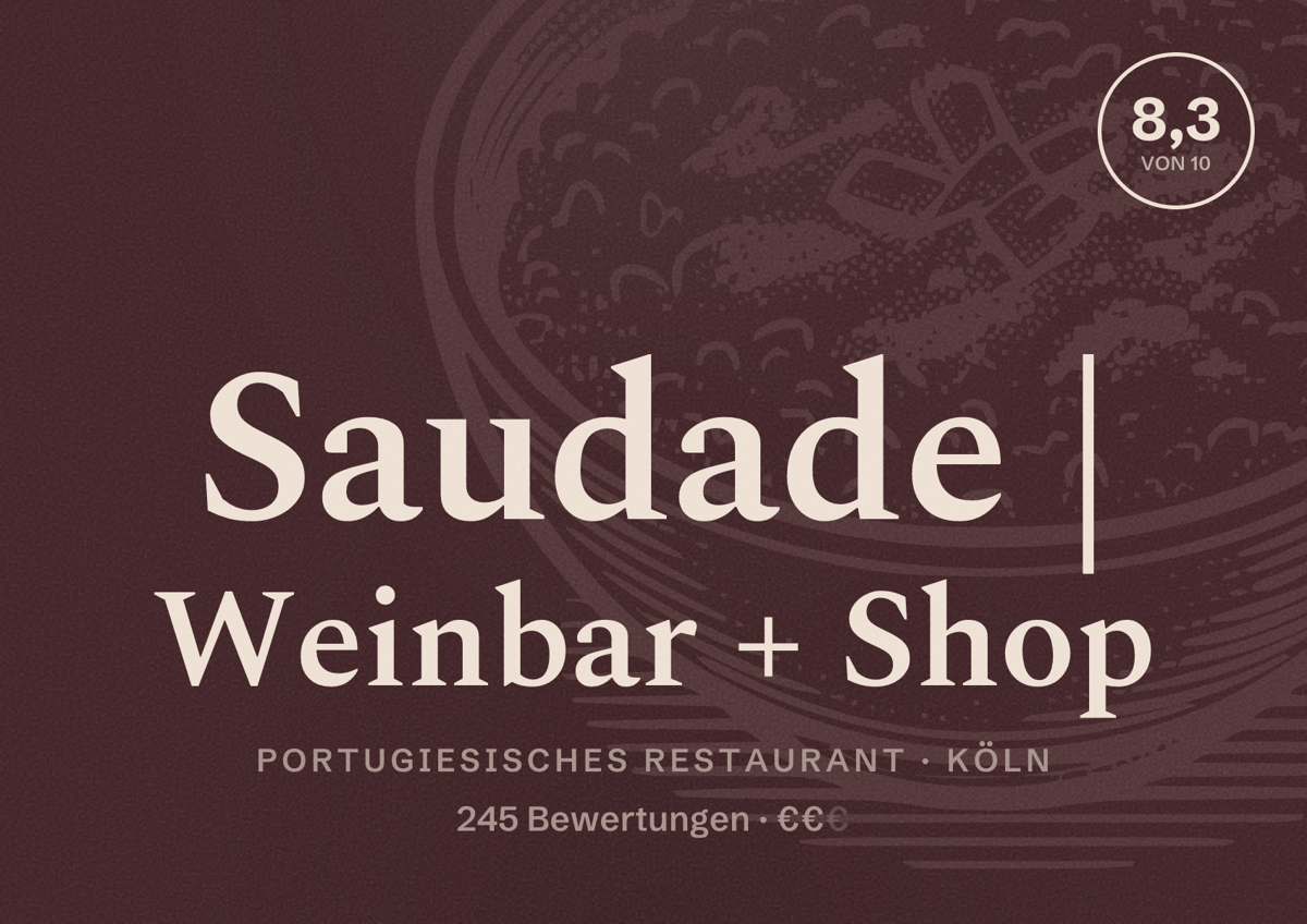 Illustriertes Poster von Saudade | Weinbar + Shop, Portugiesisches Restaurant in Köln: Bewertung 8,3 von 10 aus 245 Bewertungen, Preisniveau €€