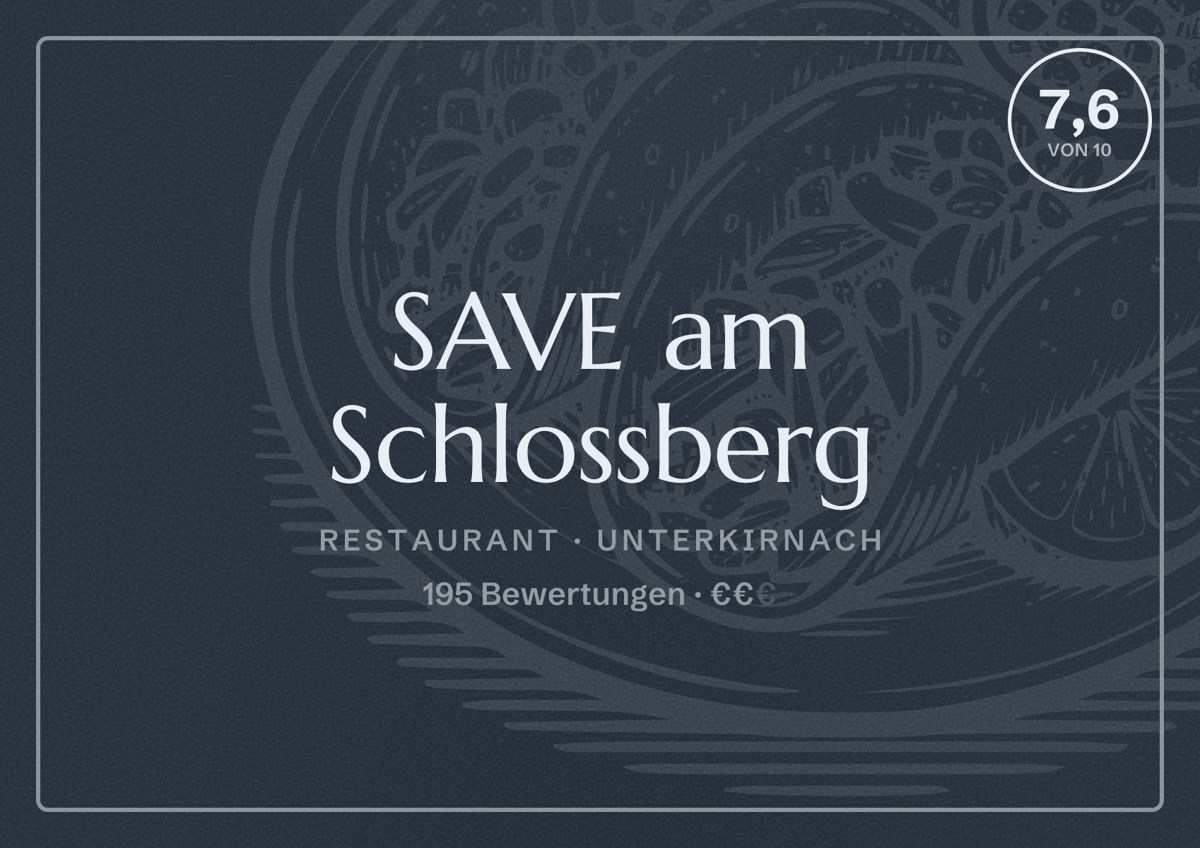 Illustriertes Poster von SAVE am Schlossberg, Restaurant in Unterkirnach: Bewertung 7,6 von 10 aus 195 Bewertungen, Preisniveau €€