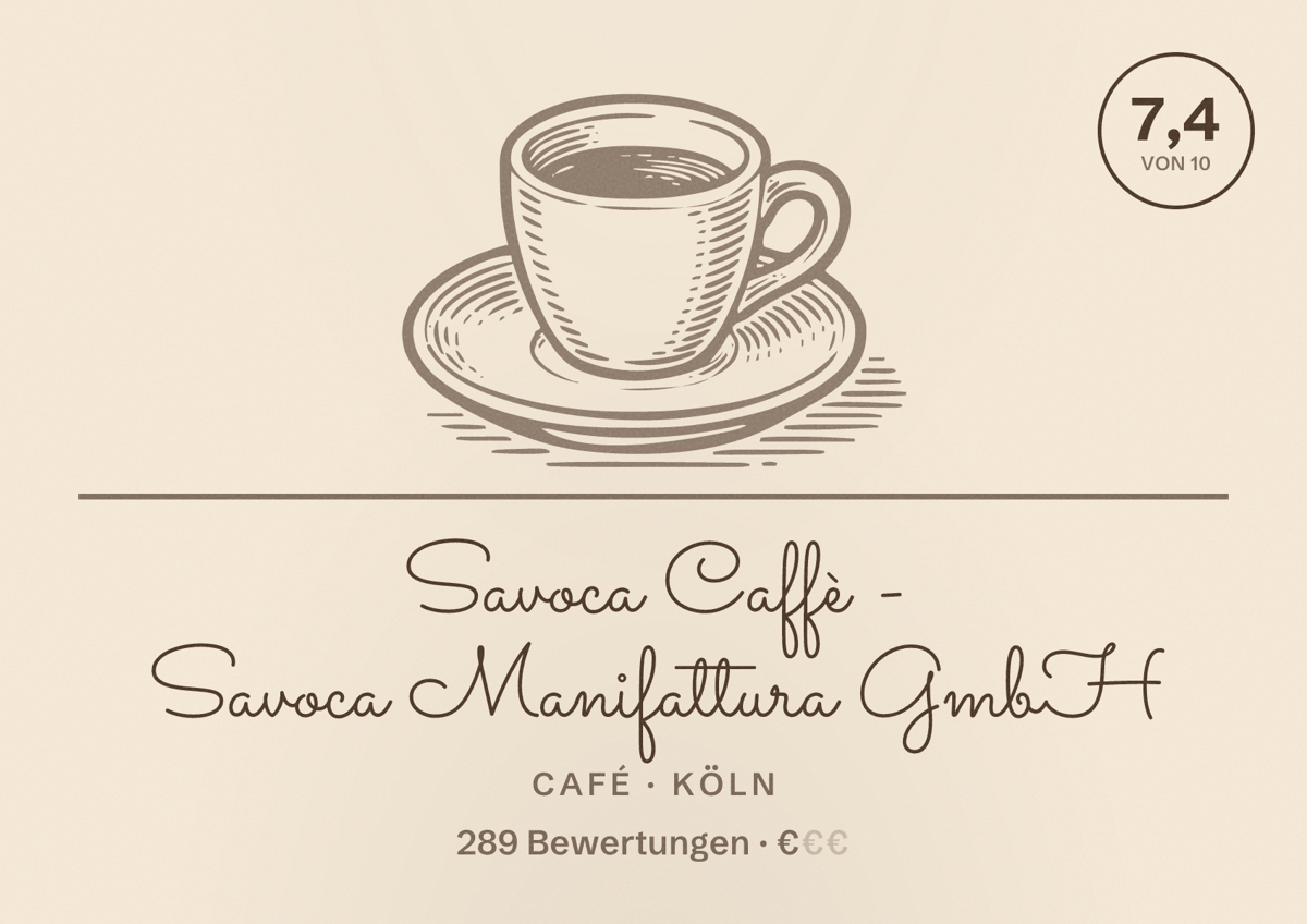 Illustriertes Poster von Savoca Caffè - Savoca Manifattura GmbH, Café in Köln: Bewertung 7,4 von 10 aus 289 Bewertungen, Preisniveau €