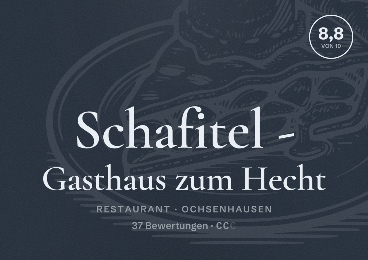 Illustriertes Poster von Schafitel - Gasthaus zum Hecht, Restaurant in Ochsenhausen: Bewertung 8,8 von 10 aus 37 Bewertungen, Preisniveau €€