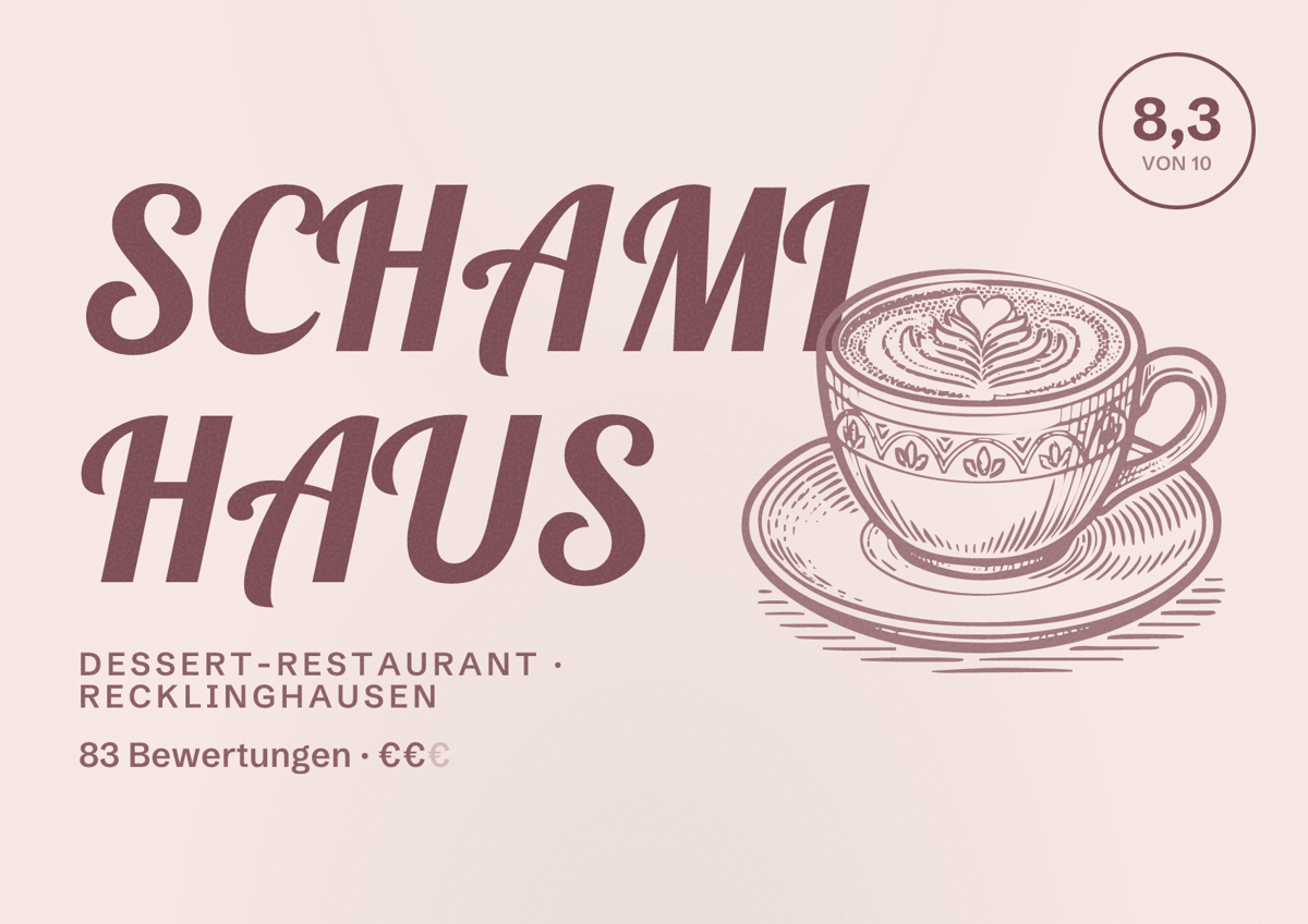 Illustriertes Poster von SCHAMI HAUS, Dessert-Restaurant in Recklinghausen: Bewertung 8,3 von 10 aus 83 Bewertungen, Preisniveau €€