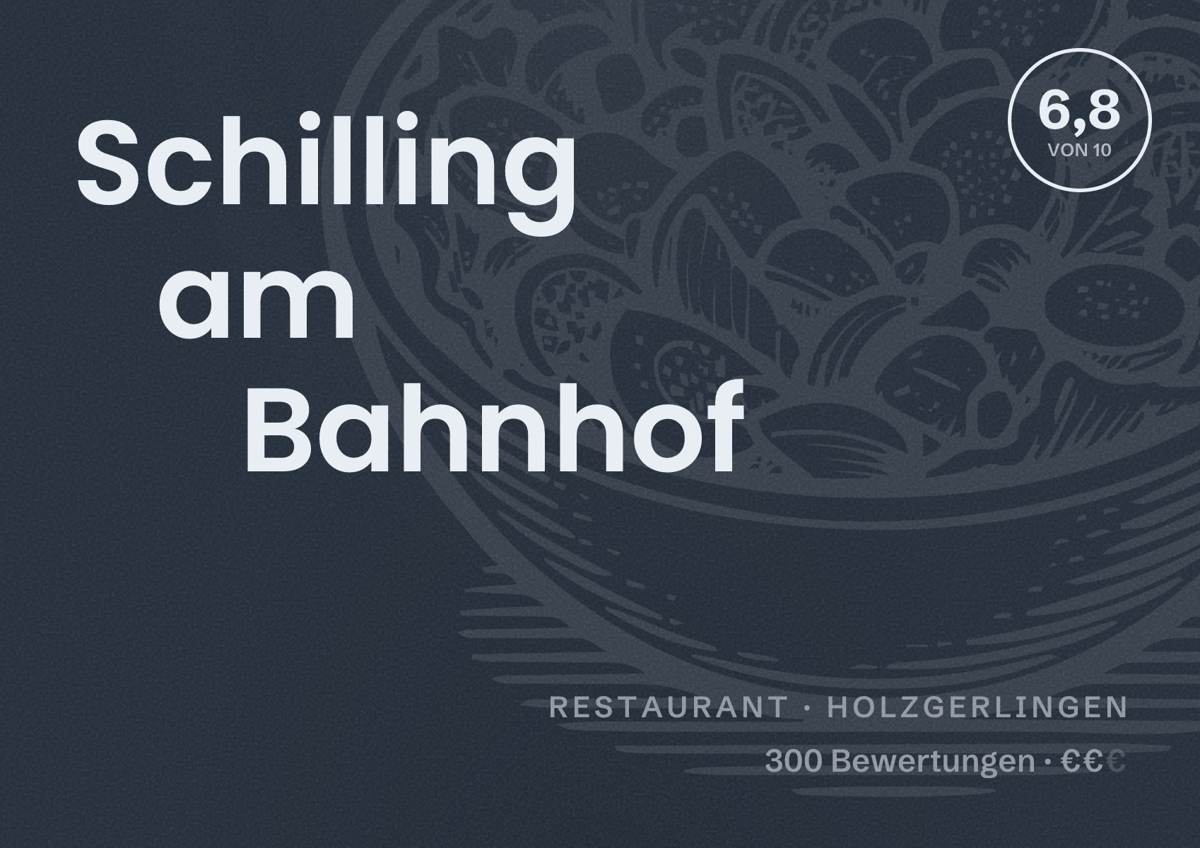 Illustriertes Poster von Schilling am Bahnhof, Restaurant in Holzgerlingen: Bewertung 6,8 von 10 aus 300 Bewertungen, Preisniveau €€