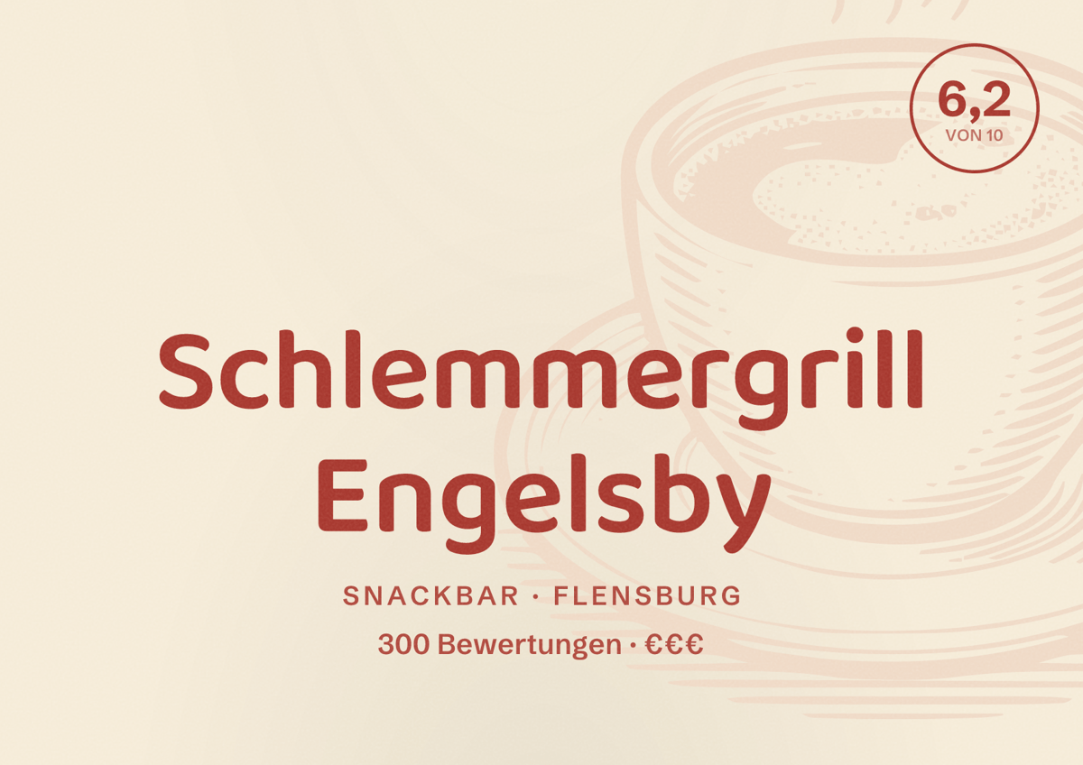 Illustriertes Poster von Schlemmergrill Engelsby, Snackbar in Flensburg: Bewertung 6,2 von 10 aus 300 Bewertungen, Preisniveau €€€