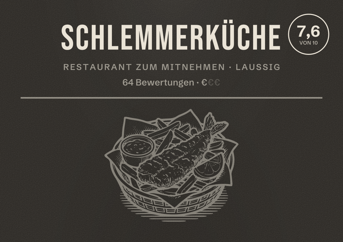 Illustriertes Poster von Schlemmerküche, Restaurant zum Mitnehmen in Laußig: Bewertung 7,6 von 10 aus 64 Bewertungen, Preisniveau €