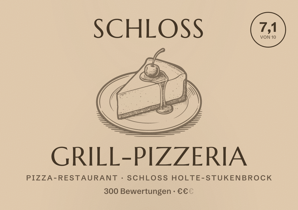 Illustriertes Poster von Schloß Grill-Pizzeria, Pizza-Restaurant in Schloß Holte-Stukenbrock: Bewertung 7,1 von 10 aus 300 Bewertungen, Preisniveau €€