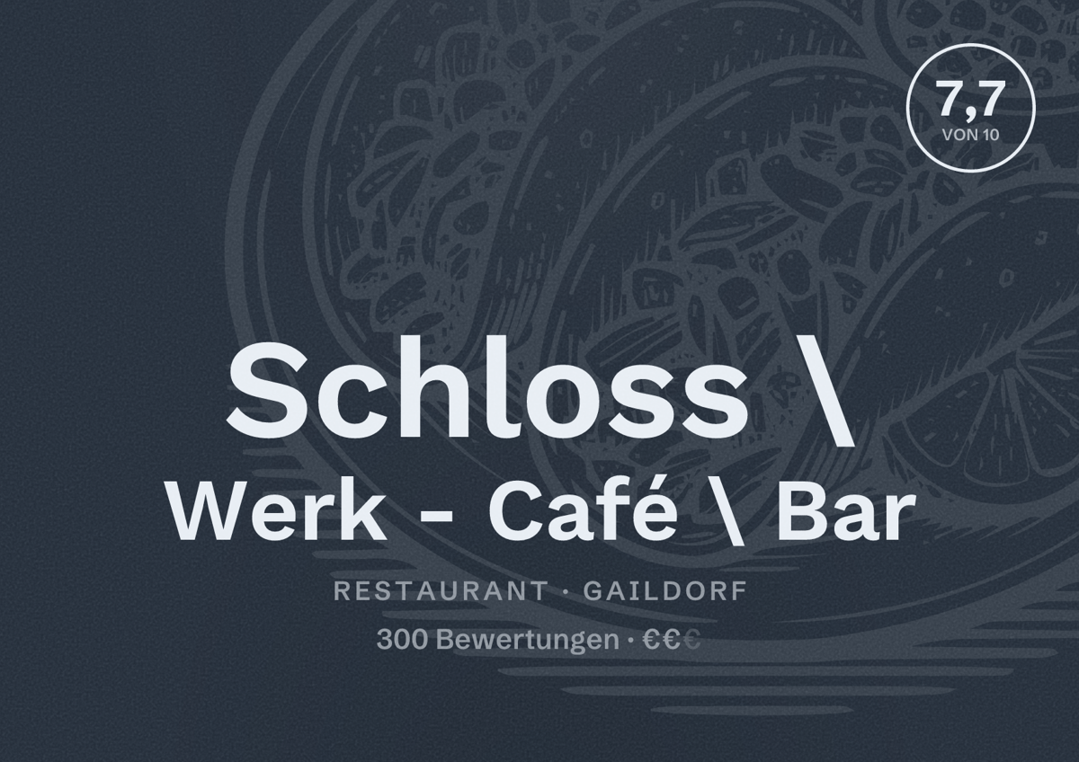 Illustriertes Poster von Schloss \ Werk - Café \ Bar, Restaurant in Gaildorf: Bewertung 7,7 von 10 aus 300 Bewertungen, Preisniveau €€