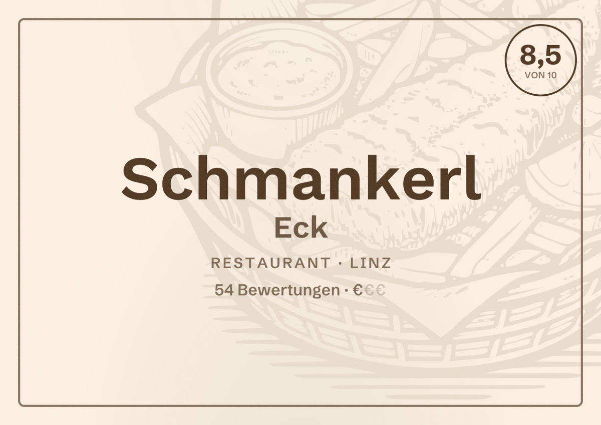 Illustriertes Poster von Schmankerl Eck, Restaurant in Linz: Bewertung 8,5 von 10 aus 54 Bewertungen, Preisniveau €