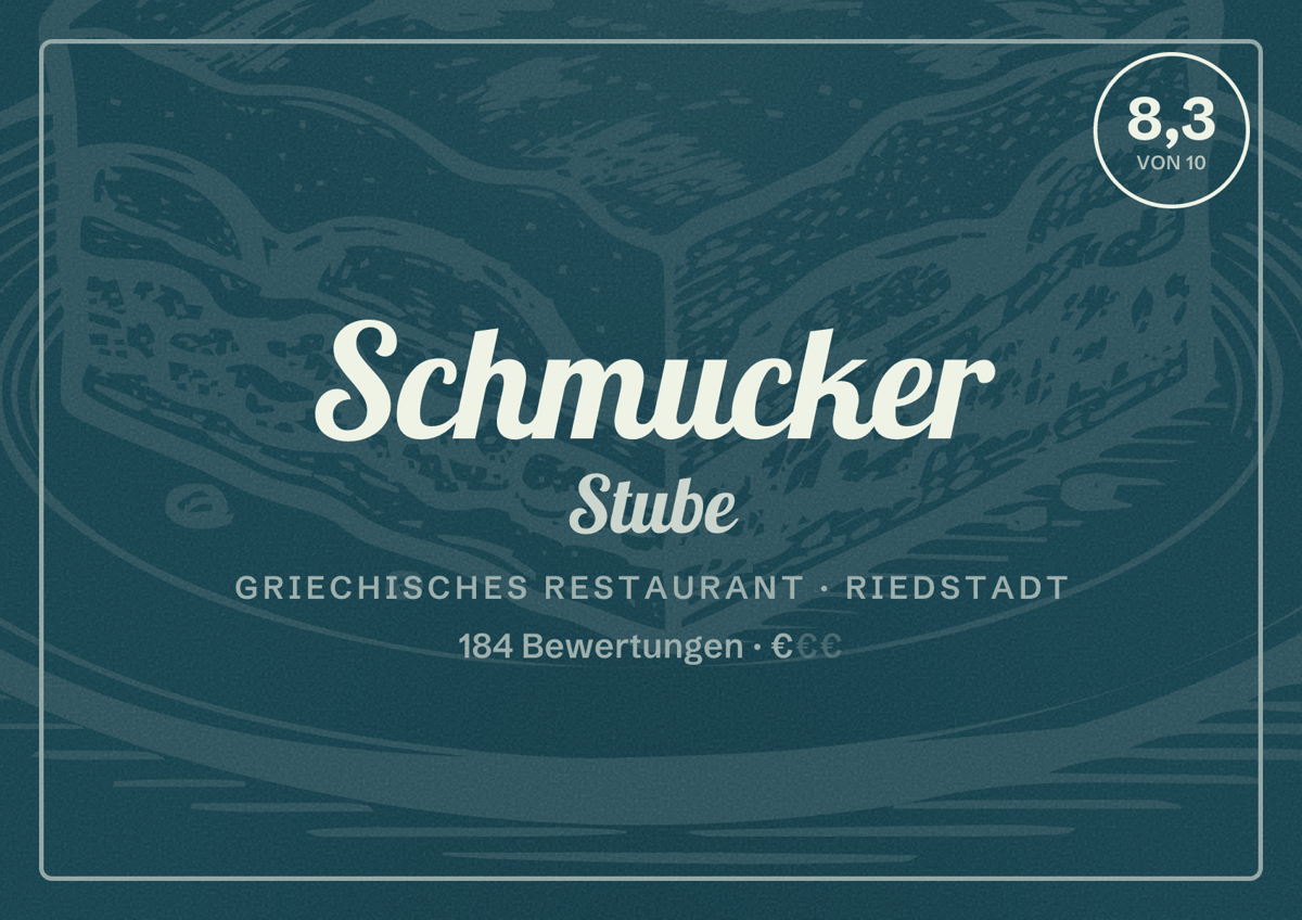 Illustriertes Poster von Schmucker Stube, Griechisches Restaurant in Riedstadt: Bewertung 8,3 von 10 aus 184 Bewertungen, Preisniveau €