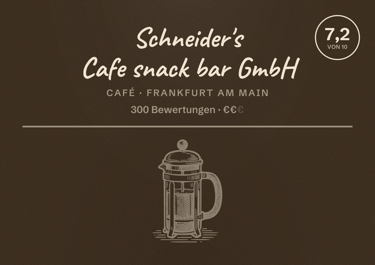 Illustriertes Poster von Schneider's Cafe snack bar GmbH, Café in Frankfurt am Main: Bewertung 7,2 von 10 aus 300 Bewertungen, Preisniveau €€