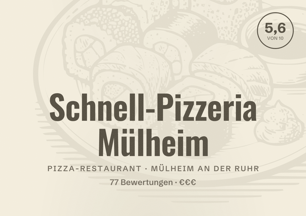 Illustriertes Poster von Schnell-Pizzeria Mülheim, Pizza-Restaurant in Mülheim an der Ruhr: Bewertung 5,6 von 10 aus 77 Bewertungen, Preisniveau €€€