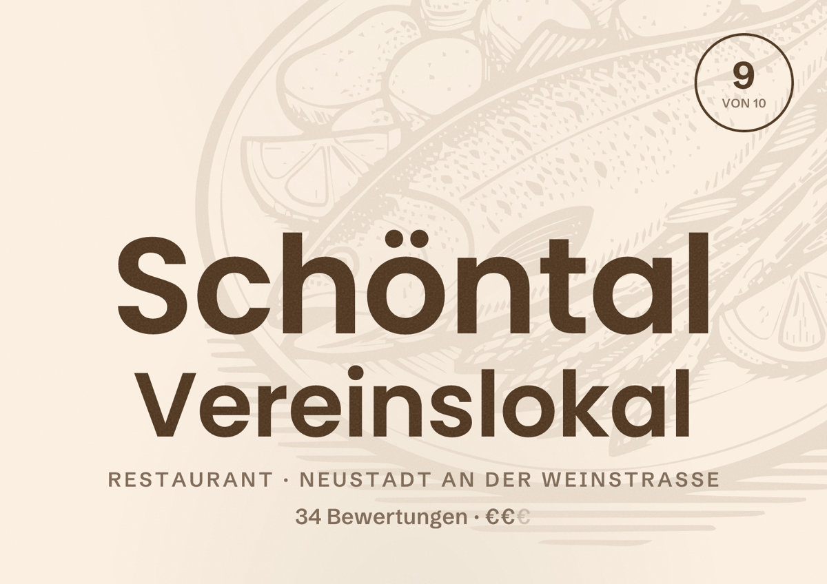 Illustriertes Poster von Schöntal Vereinslokal, Restaurant in Neustadt an der Weinstraße: Bewertung 9 von 10 aus 34 Bewertungen, Preisniveau €€