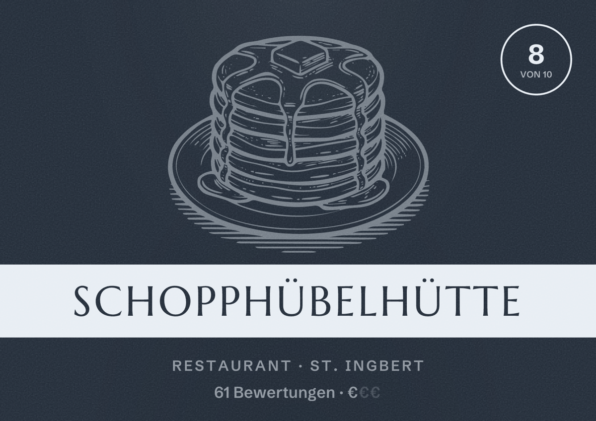 Illustriertes Poster von Schopphübelhütte, Restaurant in St. Ingbert: Bewertung 8 von 10 aus 61 Bewertungen, Preisniveau €