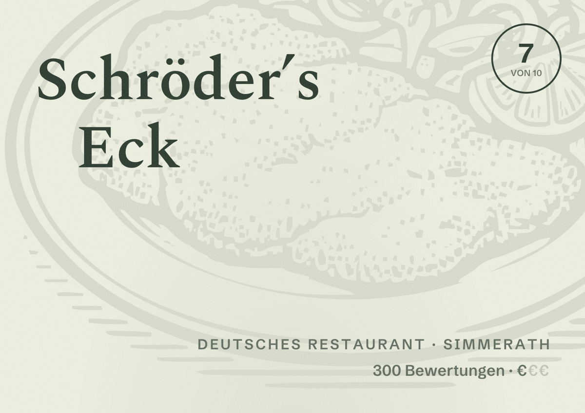 Illustriertes Poster von Schröder’s Eck, Deutsches Restaurant in Simmerath: Bewertung 7 von 10 aus 300 Bewertungen, Preisniveau €