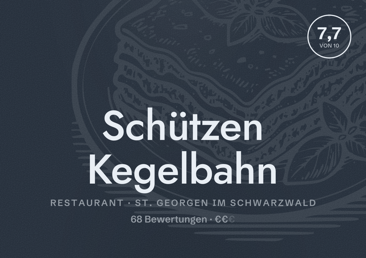 Illustriertes Poster von Schützen Kegelbahn, Restaurant in St. Georgen im Schwarzwald: Bewertung 7,7 von 10 aus 68 Bewertungen, Preisniveau €€