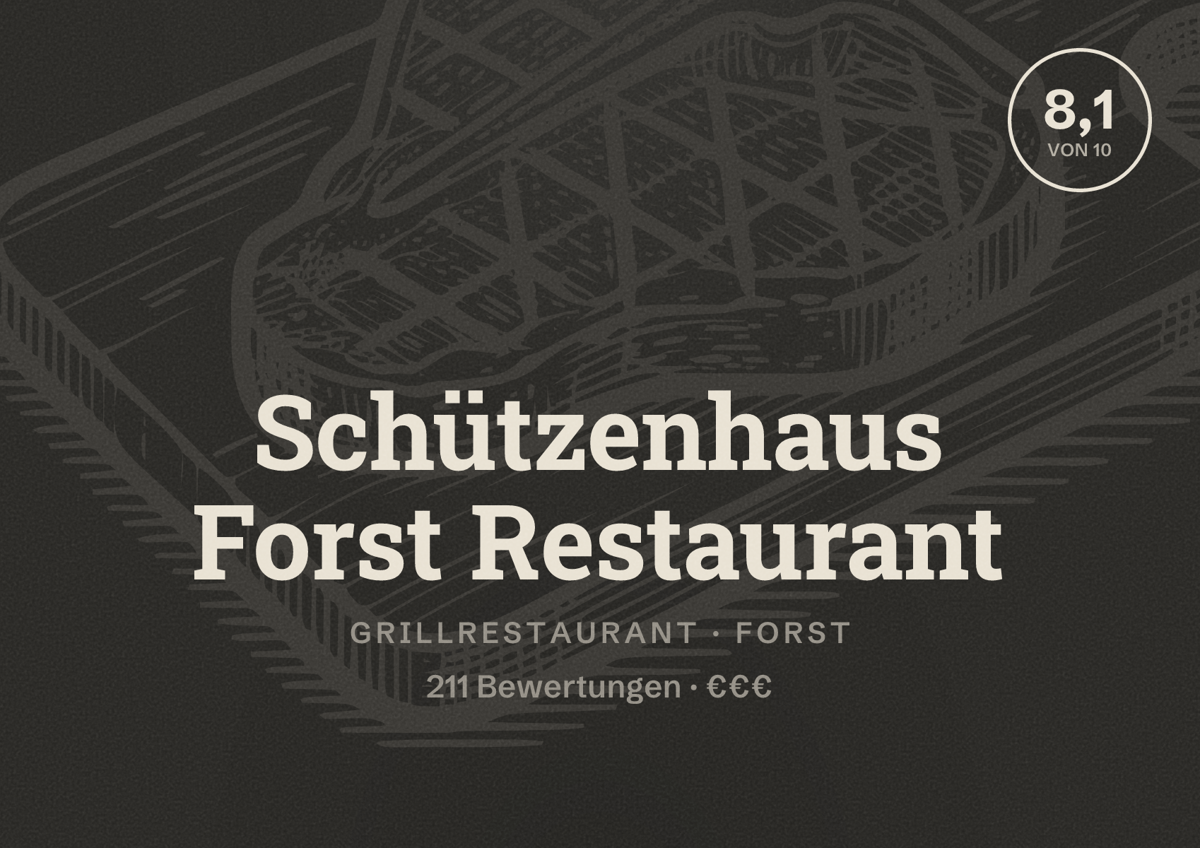Illustriertes Poster von Schützenhaus Forst Restaurant, Grillrestaurant in Forst: Bewertung 8,1 von 10 aus 211 Bewertungen, Preisniveau €€€