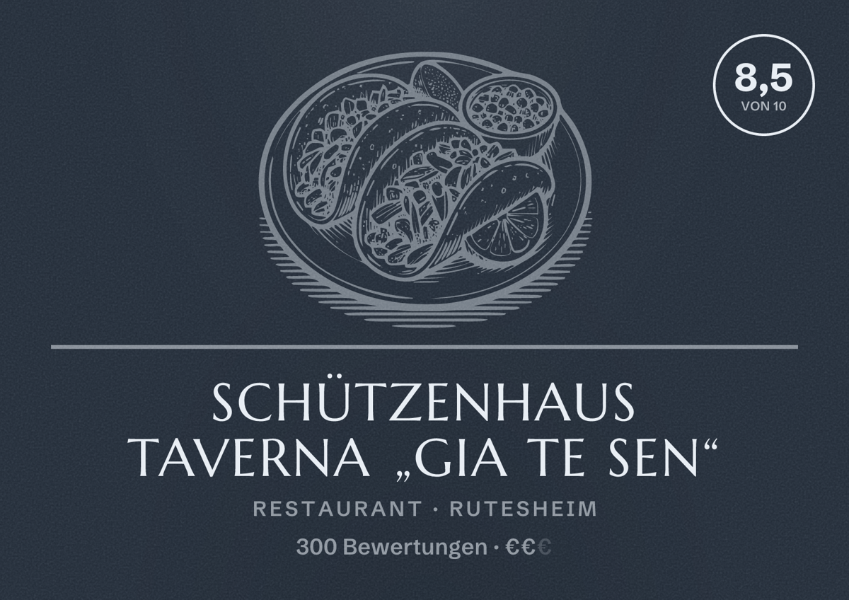 Illustriertes Poster von Schützenhaus Taverna „GIA TE SEN“, Restaurant in Rutesheim: Bewertung 8,5 von 10 aus 300 Bewertungen, Preisniveau €€