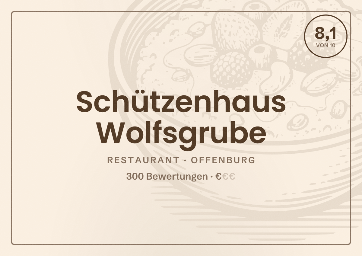 Illustriertes Poster von Schützenhaus Wolfsgrube, Restaurant in Offenburg: Bewertung 8,1 von 10 aus 300 Bewertungen, Preisniveau €