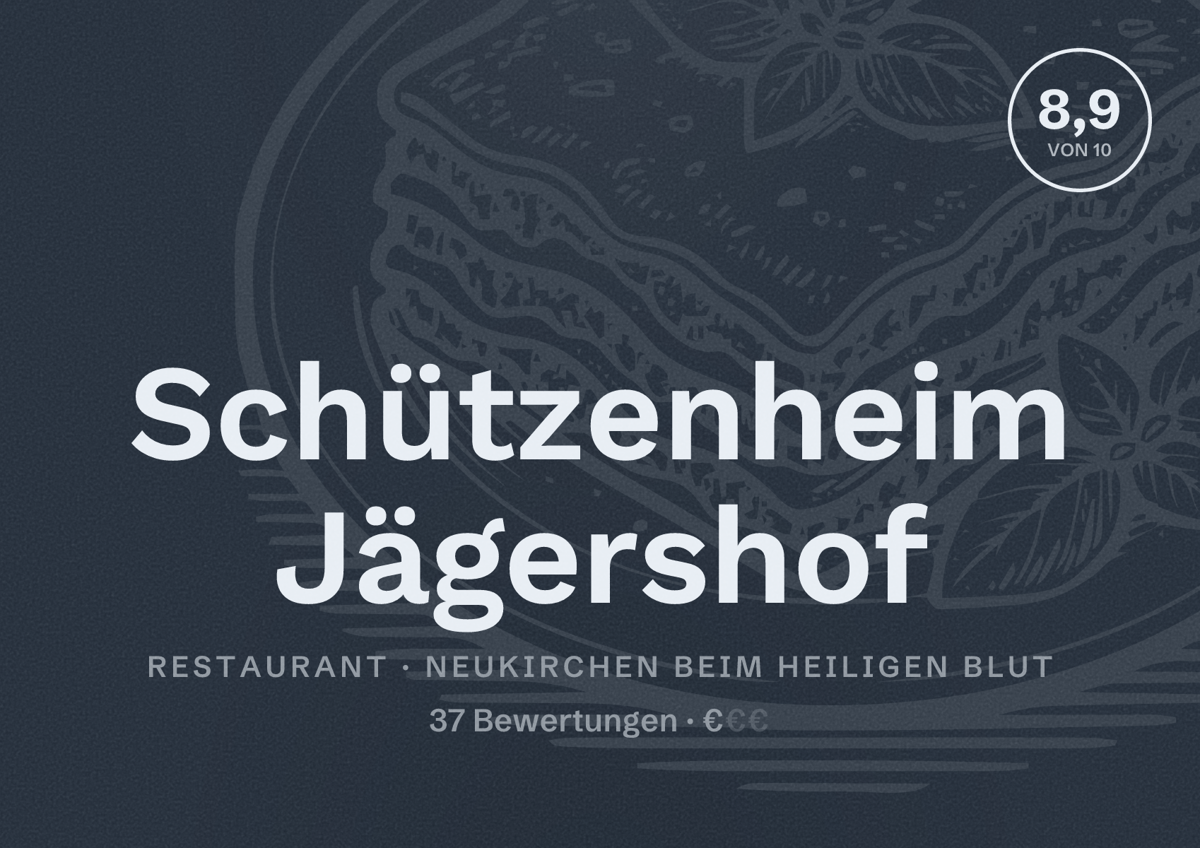 Illustriertes Poster von Schützenheim Jägershof, Restaurant in Neukirchen beim Heiligen Blut: Bewertung 8,9 von 10 aus 37 Bewertungen, Preisniveau €