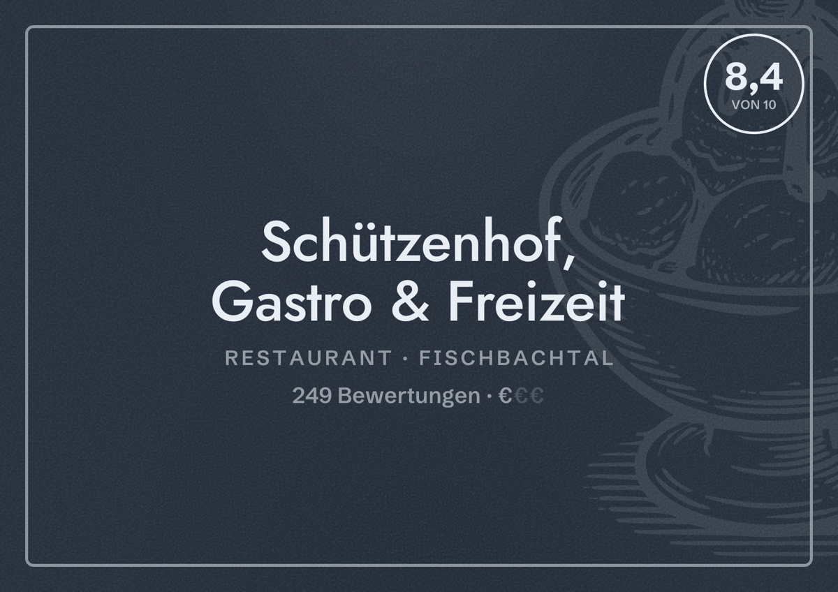 Illustriertes Poster von Schützenhof, Gastro & Freizeit, Restaurant in Fischbachtal: Bewertung 8,4 von 10 aus 249 Bewertungen, Preisniveau €