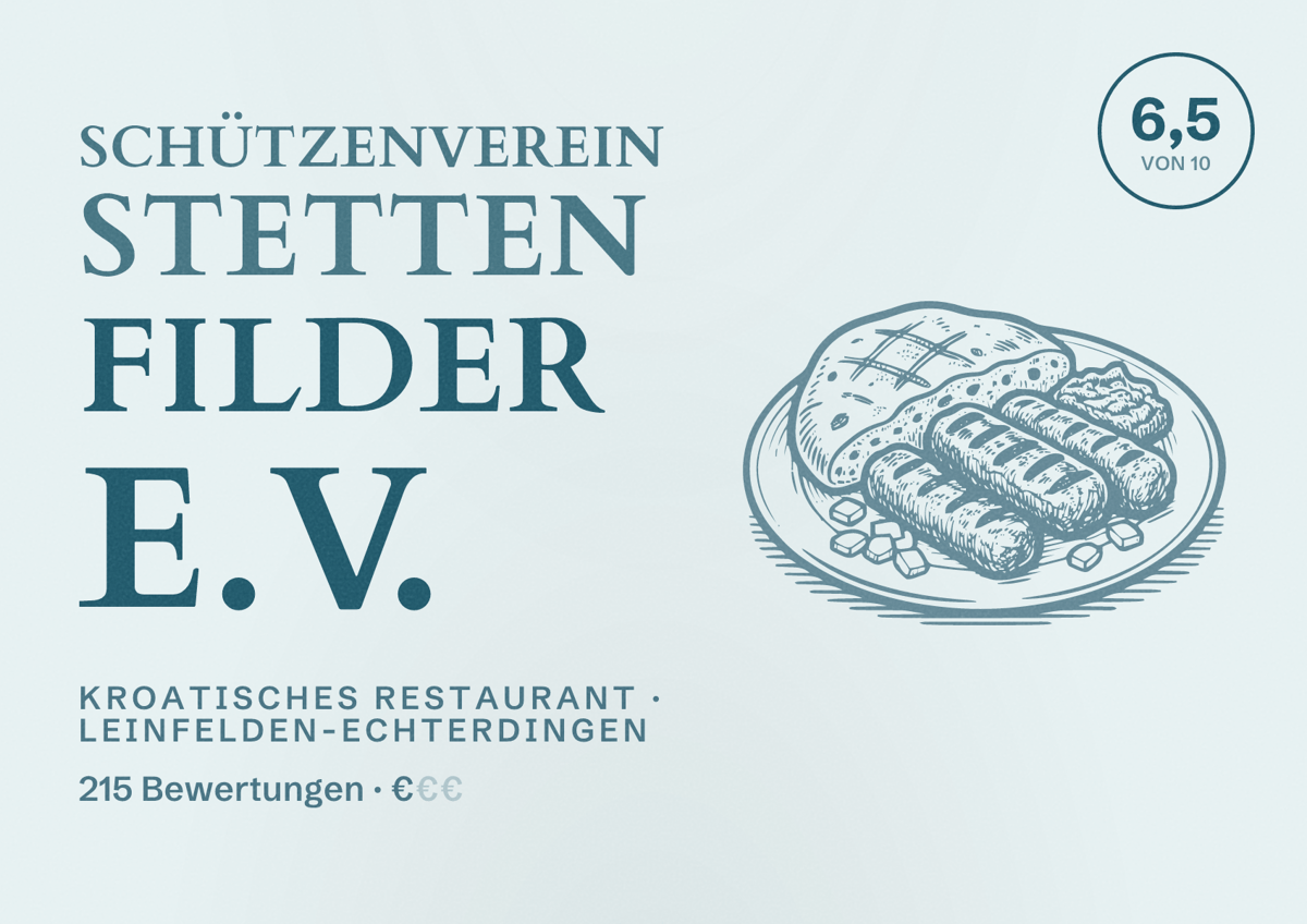Illustriertes Poster von Schützenverein Stetten Filder e.V., Kroatisches Restaurant in Leinfelden-Echterdingen: Bewertung 6,5 von 10 aus 215 Bewertungen, Preisniveau €