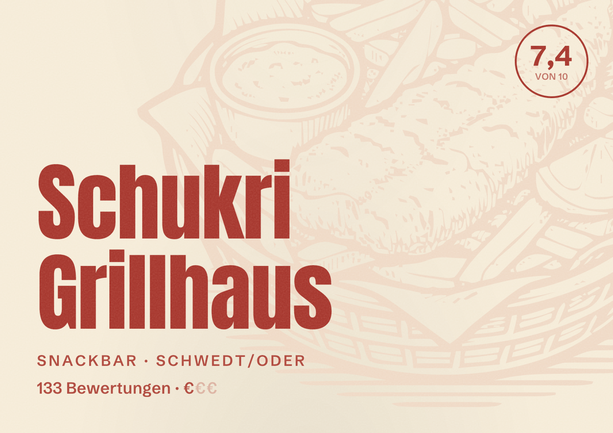 Illustriertes Poster von Schukri Grillhaus, Snackbar in Schwedt/Oder: Bewertung 7,4 von 10 aus 133 Bewertungen, Preisniveau €